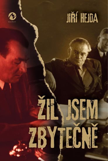 ŽIL JSEM ZBYTEČNĚ