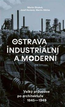 OSTRAVA INDUSTRIÁLNÍ A MODERNÍ