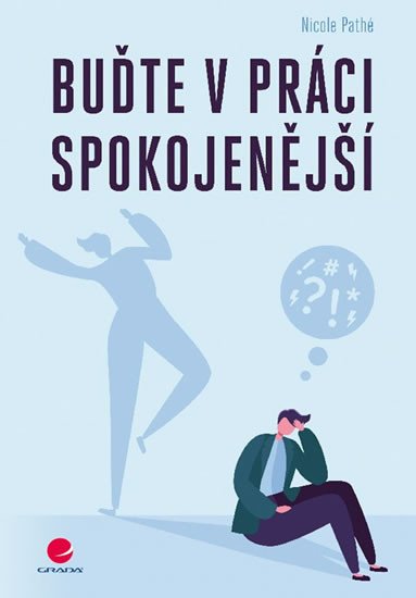 BUĎTE V PRÁCI SPOKOJENĚJŠÍ