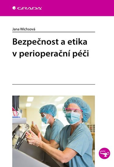 BEZPEČNOST A ETIKA V PERIOPERAČNÍ PÉČI