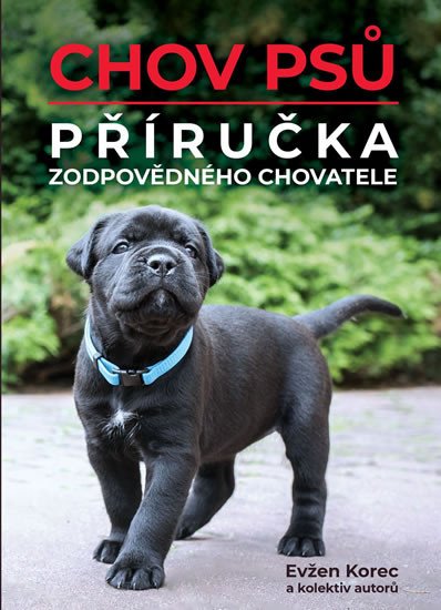 CHOV PSŮ - PŘÍRUČKA ZODPOVĚDNÉHO CHOVATELE