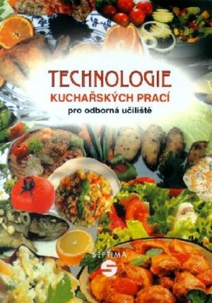 TECHNOLOGIE KUCHAŘSKÝCH PRACÍ PRO ODBORNÁ UČILIŠTĚ