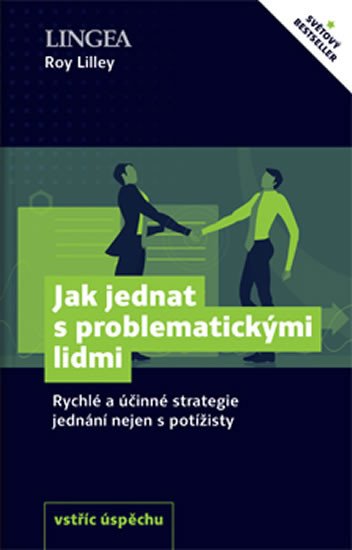 JAK JEDNAT S PROBLEMATICKÝMI LIDMI