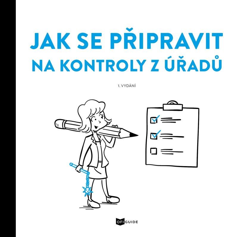 JAK SE PŘIPRAVIT NA KONTROLY Z ÚŘADŮ