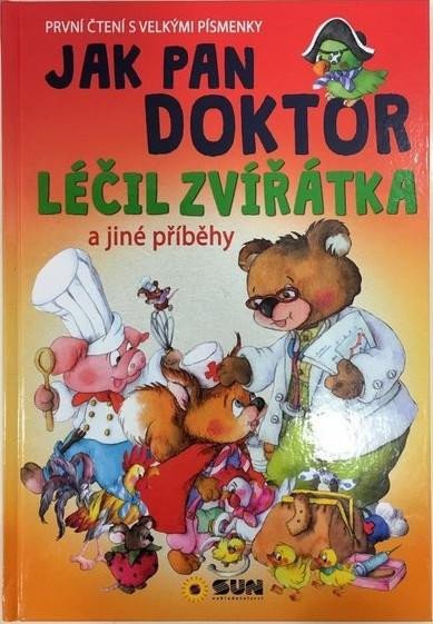 JAK PAN DOKTOR LÉČIL ZVÍŘÁTKA A JINÉ PŘÍBĚHY