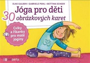 JÓGA PRO DĚTI [30 JÓGOVÝCH KARET]