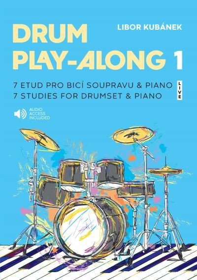 Obálka knihy DRUM PLAY-ALONG 1 (7 ETUD PRO BICÍ SOUPRAVU A PIANO) od autora Kubánek Libor