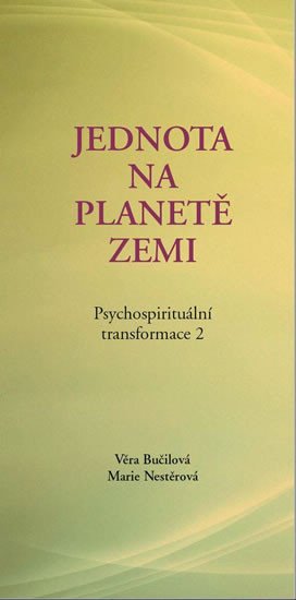 PSYCHOSPIRITUÁLNÍ TRANSFORMACE 02 JEDNOTA NA PLANETĚ ZEMI