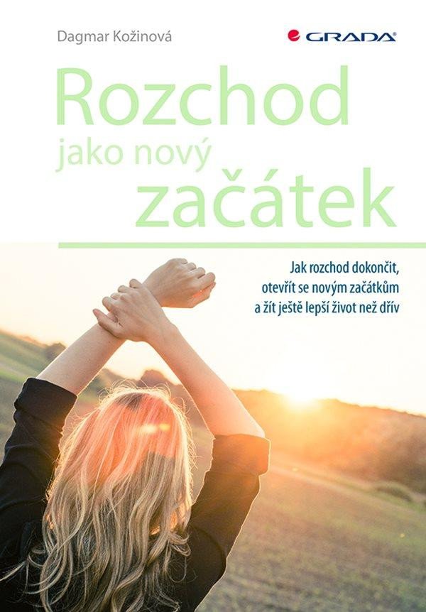 ROZCHOD JAKO NOVÝ ZAČÁTEK - JAK ROZCHOD JAKO NOVÝ ZAČÁTEK