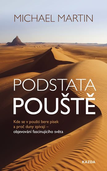 PODSTATA POUŠTĚ: KDE SE V POUŠTI BERE PÍSEK A PROČ DUNY ZPÍV