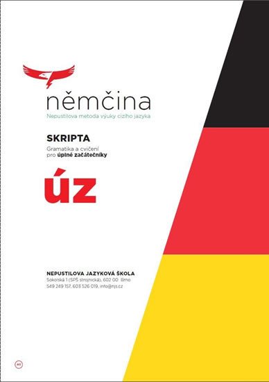 NĚMČINA - SKRIPTA GRAMATIKA A CVIČENÍ PRO ÚPLNÉ ZAČÁTEČNÍKY