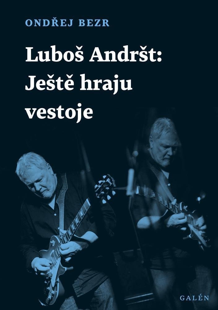 LUBOŠ ANDRŠT: JEŠTĚ HRAJU VESTOJE