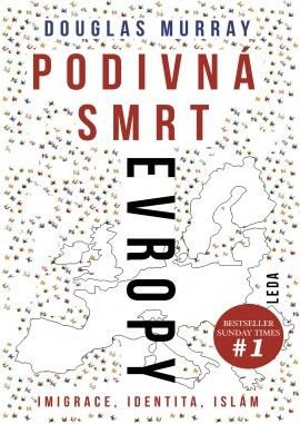 PODIVNÁ SMRT EVROPY - IMIGRACE, IDENTITA, ISLÁM