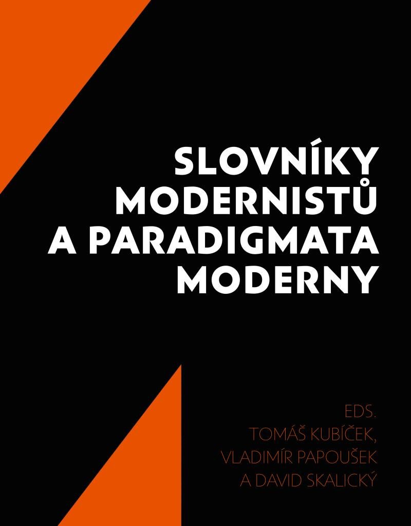 SLOVNÍKY MODERNISTŮ A PARADIGMATA MODERNY