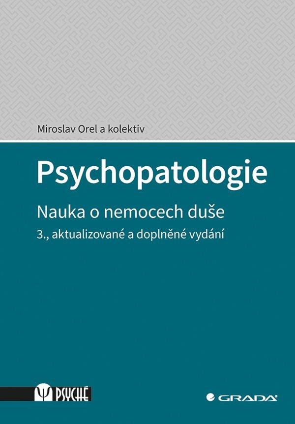 PSYCHOPATOLOGIE [3., AKTUALIZOVANÉ A DOPLNĚNÉ VYDÁNÍ]