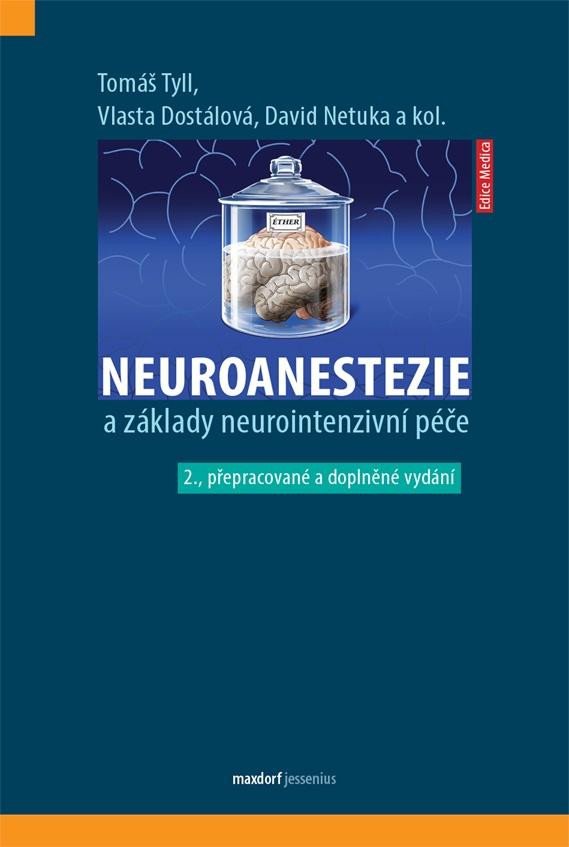 NEUROANESTEZIE A ZÁKLADY NEUROINTENZIVNÍ PÉČE [2.PŘEPR.VYD.]