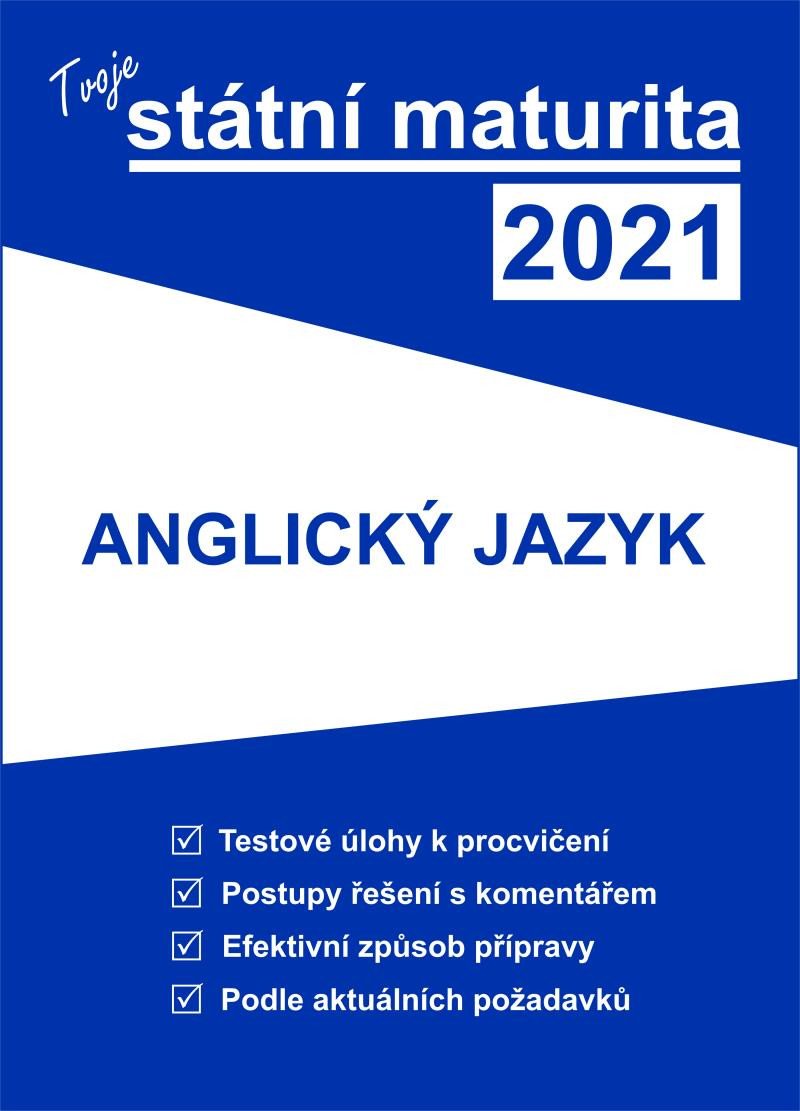 TVOJE STÁTNÍ MATURITA 2021 ANGLICKÝ JAZYK