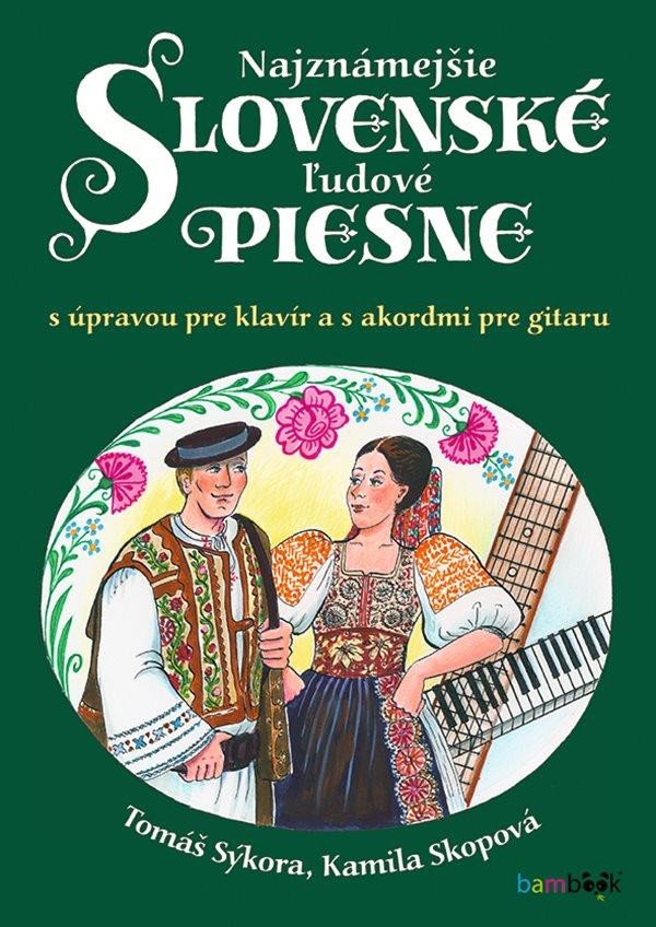 NAJZNÁMEJŠIE SLOVENSKÉ LUDOVÉ PIESNĚ