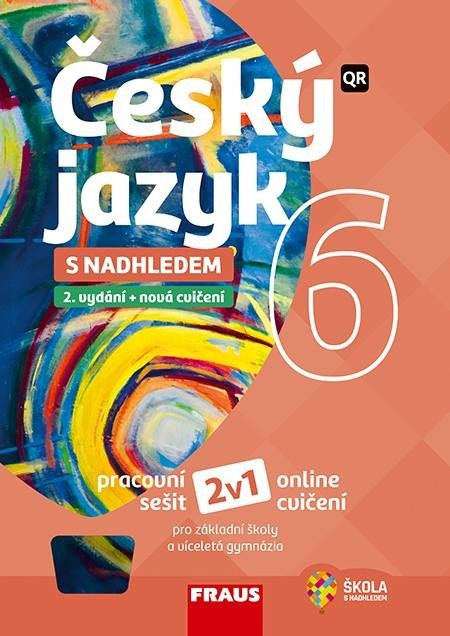 ČESKÝ JAZYK 6 S NADHLEDEM PRACOVNÍ SEŠIT PRO ZŠ A VG