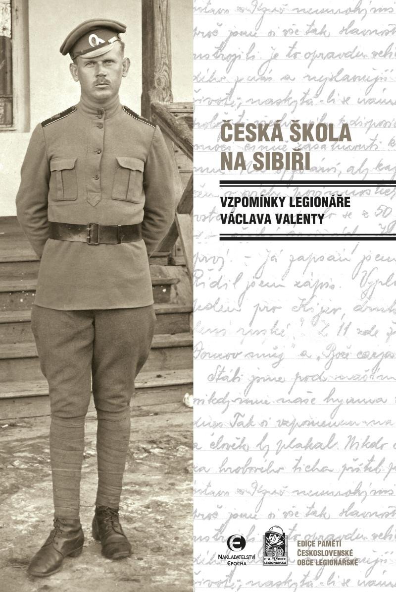 ČESKÁ ŠKOLA NA SIBIŘI VZPOMÍNKY LEGIONÁŘE VÁCLAVA VALENTY