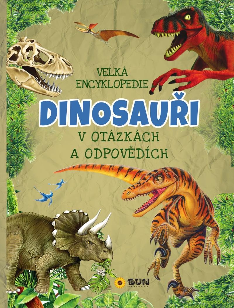 DINOSAUŘI-VELKÁ ENCYKLOPEDIE V OTÁZKÁCH A ODPOVĚDÍCH