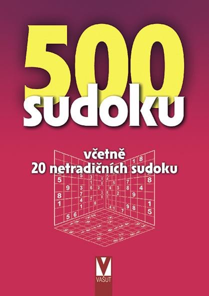 500 SUDOKU VČETNĚ 20 NETRADIČNÍCH SUDOKU