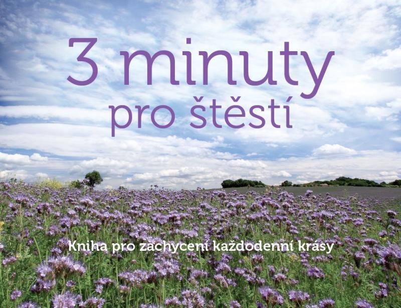 3 MINUTY PRO ŠTĚSTÍ