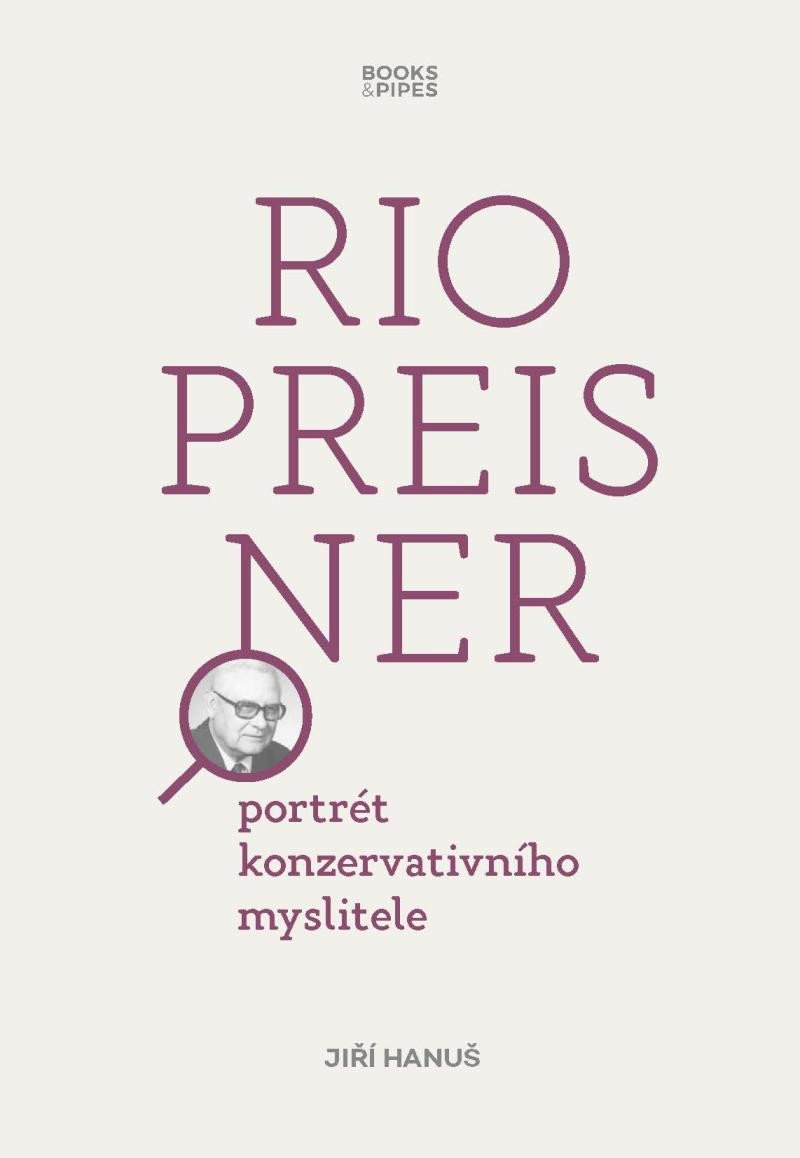 RIO PREISNER. PORTRÉT KONZERVATIVNÍHO MYSLITELE