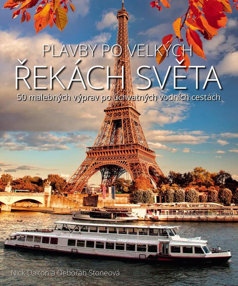 PLAVBY PO VELKÝCH ŘEKÁCH SVĚTA - 50 MALEBNÝCH VÝPRAV