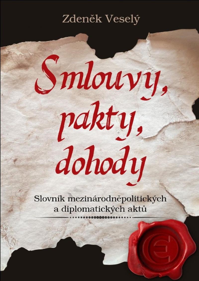 SMLOUVY, PAKTY, DOHODY (SLOVNÍK MEZINÁRODNĚPOL. A DIPL.AK.)