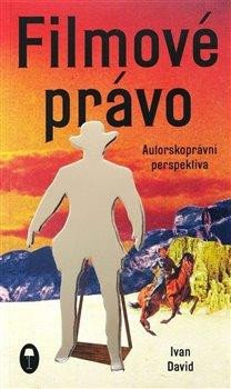 FILMOVÉ PRÁVO: AUTORSKOPRÁVNÍ PERSPEKTIVY