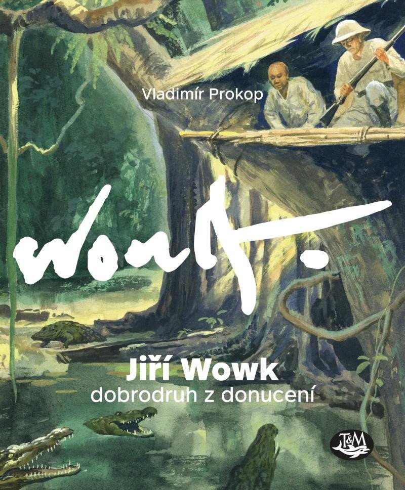 JIŘÍ WOWK, DOBRODRUH Z DONUCENÍ