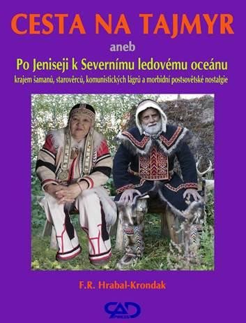 CESTA NA TAJMYR ANEB PO JENISEJI K SEVERÍMU LEDOVÉMU OCEÁNU