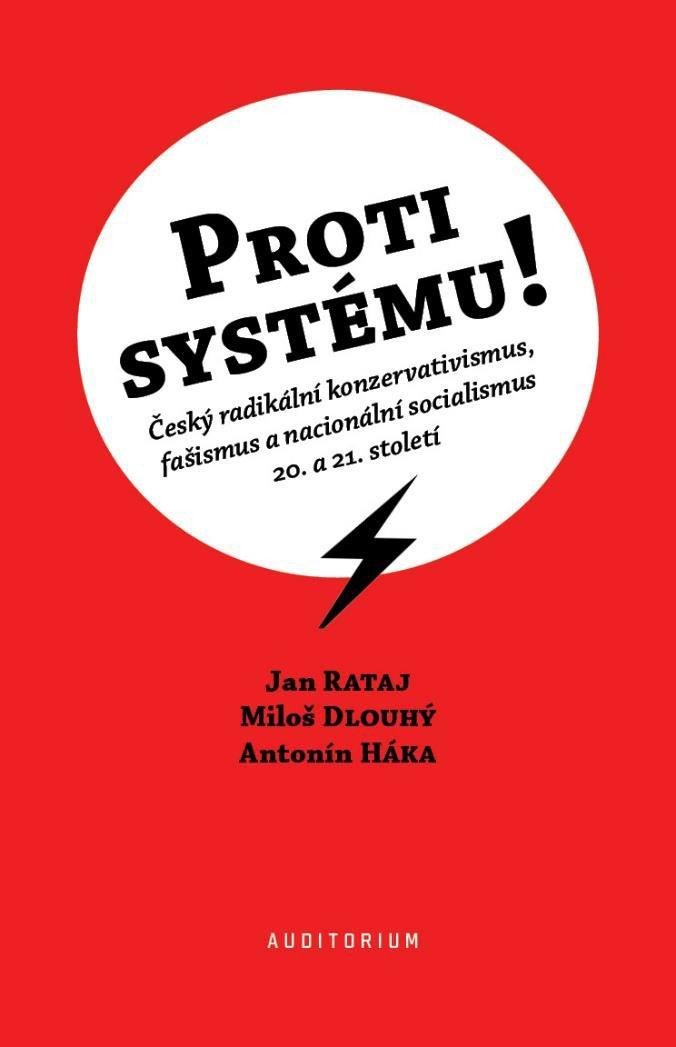 PROTI SYSTÉMU! - ČESKÝ RADIKÁLNÍ KONZERVATIVISMUS