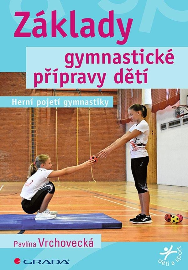 ZÁKLADY GYMNASTICKÉ PŘÍPRAVY DĚTÍ