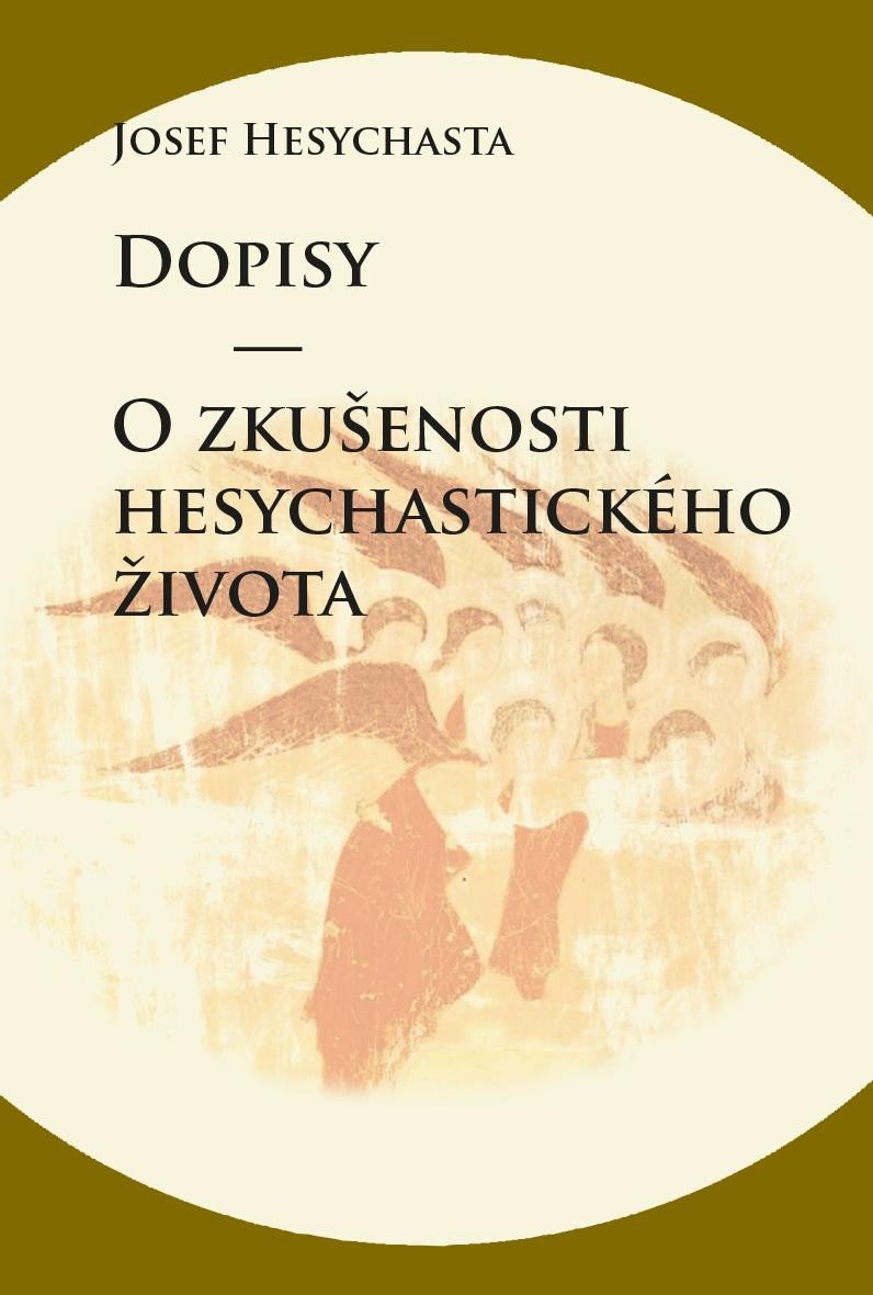 DOPISY. O ZKUŠENOSTI HESYCHASTICKÉHO ŽIVOTA