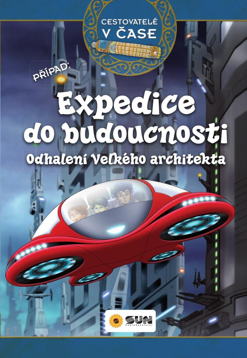 CESTOVATELÉ V ČASE EXPEDICE DO BUDOUCNOSTI