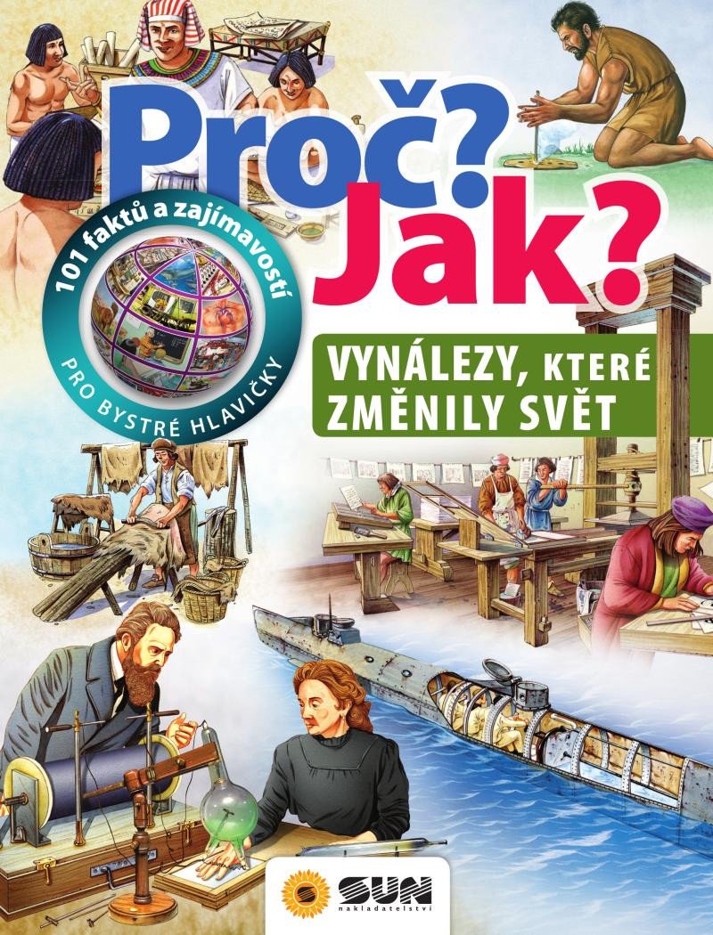 PROČ? JAK? VYNÁLEZY, KTERÉ ZMĚNILY SVĚT