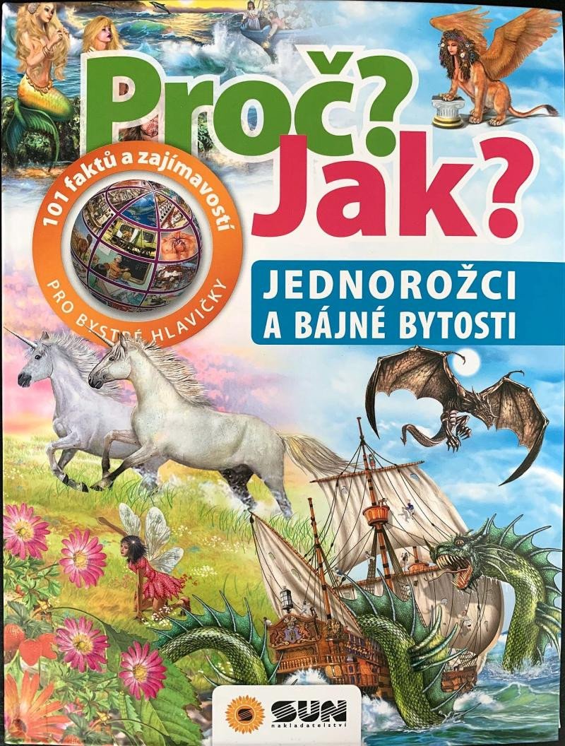 PROČ? JAK? JEDNOROŽCI A BÁJNÉ BYTOSTI