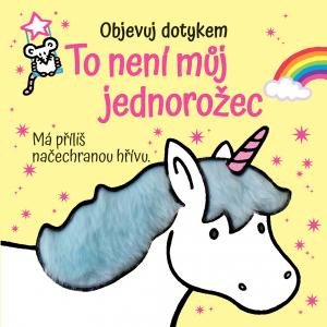 OBJEVUJ DOTYKEM - TO NENÍ MŮJ JEDNOROŽEC