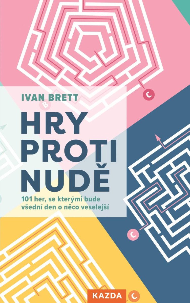 HRY PROTI NUDĚ - 101 HER,SE KTERÝMI BUDE VŠEDNÍ DEN...