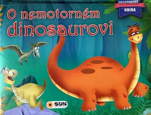 Obálka knihy O NEMOTORNÉM DINOSAUROVI od autora <br>