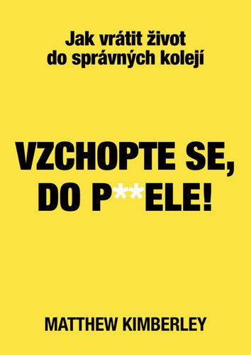 VZCHOPTE SE, DO P**DELE!