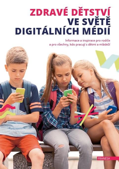 ZDRAVÉ DĚTSTVÍ VE SVĚTĚ DIGITÁLNÍCH MÉDI