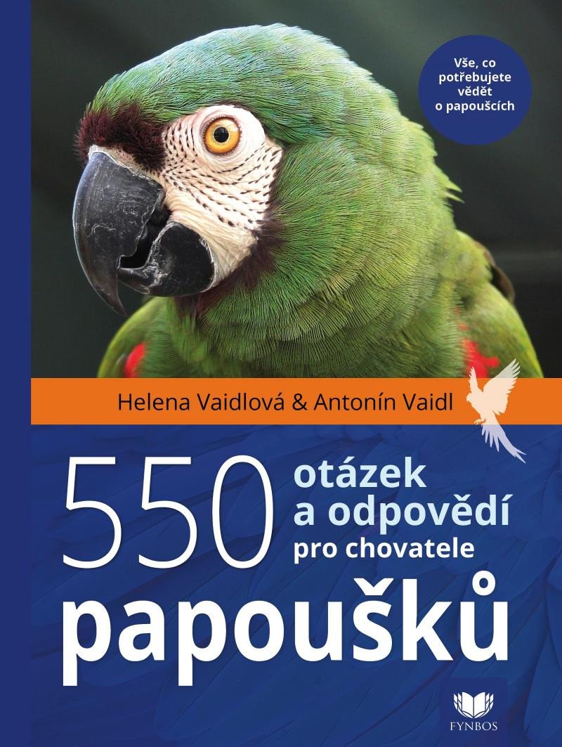 550 OTÁZEK A ODPOVĚDÍ PRO CHOVATELE PAPOUŠKŮ