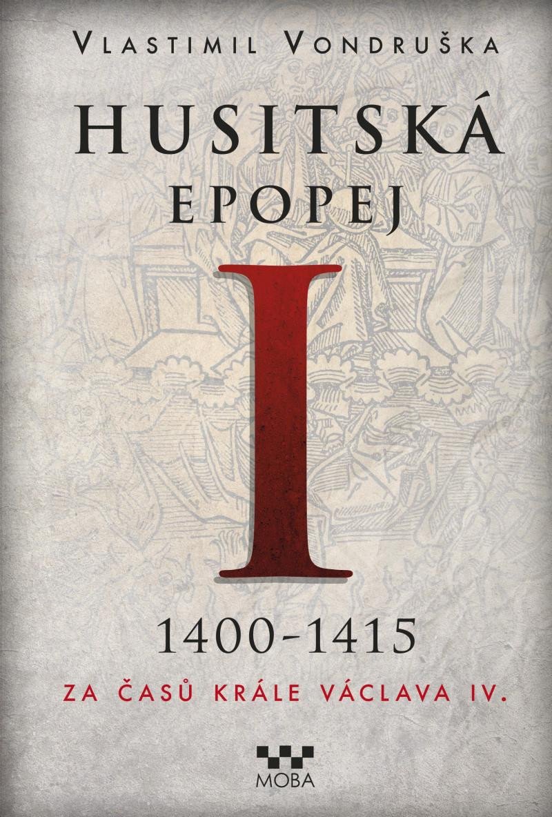 HUSITSKÁ EPOPEJ I. 1400-1415 / 2. VYDÁNÍ