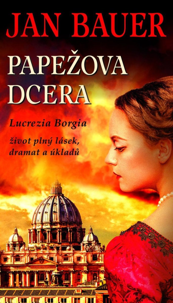 PAPEŽOVA DCERA - LUCREZIA BORGIA, ŽIVOT...