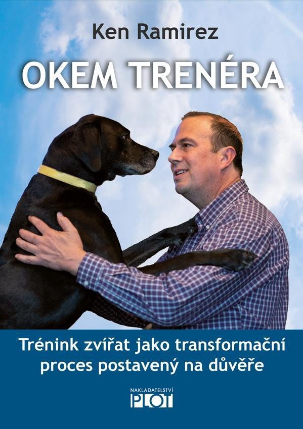 OKEM TRENÉRA TRÉNINK ZVÍŘAT JAKO TRANSFORMAČNÍ PROCES