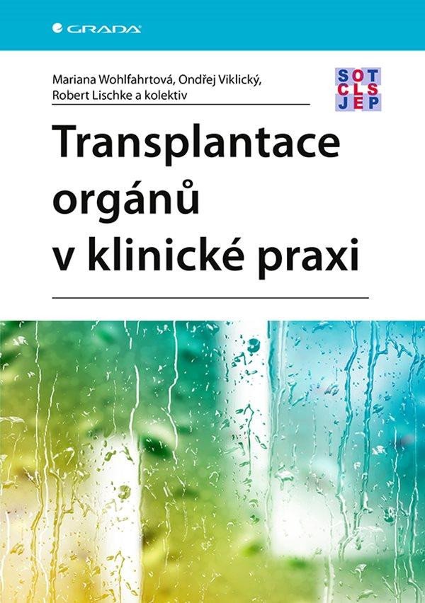 TRANSPLANTACE ORGÁNŮ V KLINICKÉ PRAXI