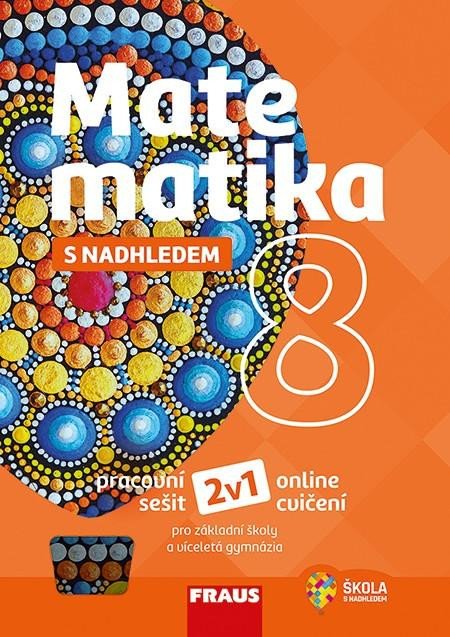 MATEMATIKA 8 S NADHLEDEM PRACOVNÍ SEŠIT 2V1